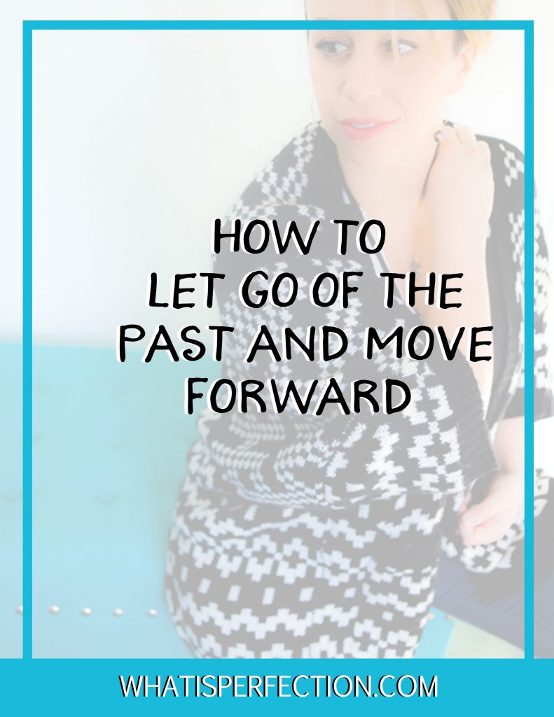 how to let go of the past - what is perfection