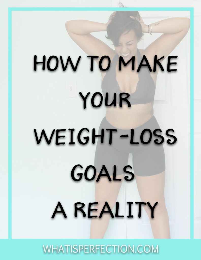weight-loss-goals-setting-a-reality-what-is-perfection